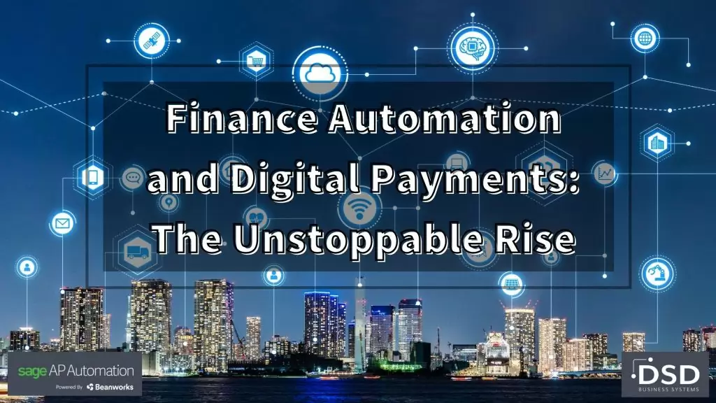 Finance Automation and Digital Payments: The Unstoppable Rise